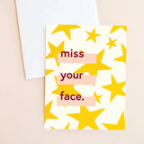 Miss Your Face - Greeting Card