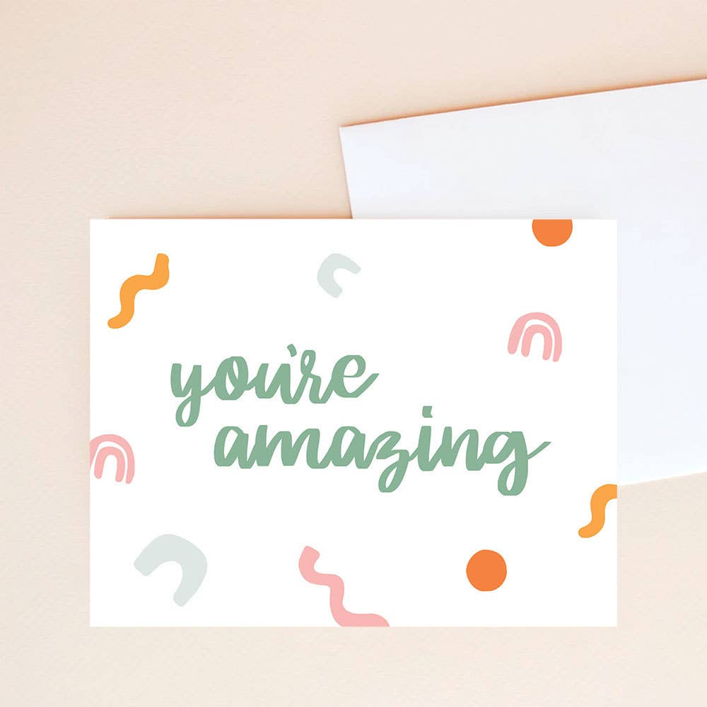 You're Amazing - Greeting Card